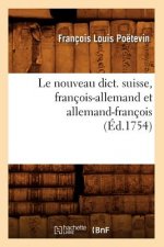 Le Nouveau Dict. Suisse, Francois-Allemand Et Allemand-Francois (Ed.1754)