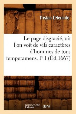 Le Page Disgracie, Ou l'On Voit de Vifs Caracteres d'Hommes de Tous Temperamens. P 1 (Ed.1667)