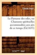 Le Parnasse Des Odes, Ou Chansons Spirituelles Accommodees Aux Airs de Ce Temps (Ed.1633)