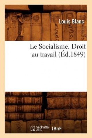 Socialisme. Droit Au Travail, (Ed.1849)