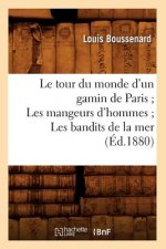 Tour Du Monde d'Un Gamin de Paris Les Mangeurs d'Hommes Les Bandits de la Mer (Ed.1880)
