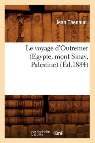 Le Voyage d'Outremer (Egypte, Mont Sinay, Palestine) (Ed.1884)