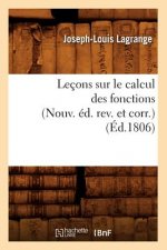 Lecons Sur Le Calcul Des Fonctions (Nouv. Ed. Rev. Et Corr.) (Ed.1806)