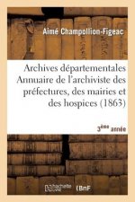 Archives Departementales de France. Annuaire de l'Archiviste Des Prefectures, 3eme Ed. (1863)