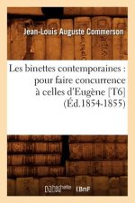 Les Binettes Contemporaines: Pour Faire Concurrence A Celles d'Eugene [T6] (Ed.1854-1855)