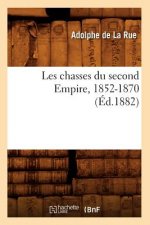 Les Chasses Du Second Empire, 1852-1870 (Ed.1882)