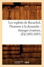 Les Exploits de Ravachol, l'Homme A La Dynamite: Etranges Evasions, (Ed.1892-1893)