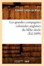 Les grandes compagnies coloniales anglaises du XIXe siecle (Ed.1899)