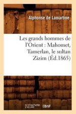 Les Grands Hommes de l'Orient: Mahomet, Tamerlan, Le Sultan Zizim (Ed.1865)
