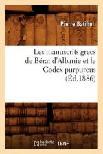 Les Manuscrits Grecs de Berat d'Albanie Et Le Codex Purpureus (Ed.1886)