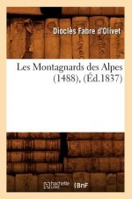 Les Montagnards Des Alpes (1488), (Ed.1837)