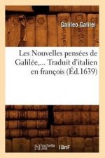 Les Nouvelles Pensees de Galilee. Traduit d'Italien En Francois (Ed.1639)