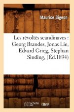Les Revoltes Scandinaves: Georg Brandes, Jonas Lie, Edvard Grieg, Stephan Sinding, (Ed.1894)