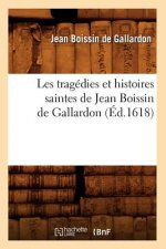 Les Tragedies Et Histoires Saintes de Jean Boissin de Gallardon (Ed.1618)