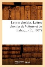 Lettres Choisies. Lettres Choisies de Voiture Et de Balzac (Ed.1807)