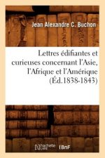 Lettres Edifiantes Et Curieuses Concernant l'Asie, l'Afrique Et l'Amerique (Ed.1838-1843)