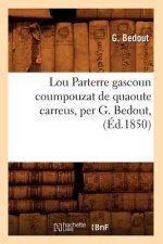 Lou Parterre Gascoun Coumpouzat de Quaoute Carreus, Per G. Bedout, (Ed.1850)
