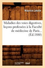 Maladies Des Voies Digestives, Lecons Professees A La Faculte de Medecine de Paris (Ed.1880)