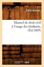 Manuel de Droit Civil A l'Usage Des Etudiants, (Ed.1869)