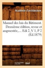 Manuel Des Lois Du Batiment. Deuxieme Edition, Revue Et Augmentee. Volume 1 / Partie 2 (Ed.1879)