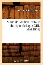 Marie de Medicis, Histoire Du Regne de Louis XIII, (Ed.1834)