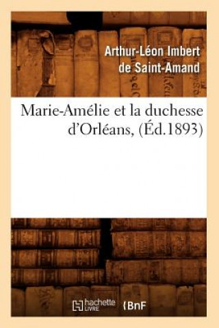 Marie-Amelie Et La Duchesse d'Orleans, (Ed.1893)