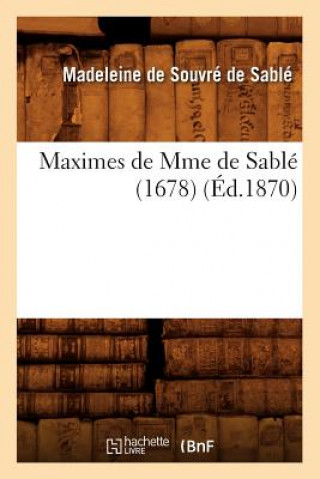 Maximes de Mme de Sable (1678) (Ed.1870)
