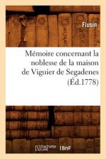 Memoire Concernant La Noblesse de la Maison de Viguier de Segadenes (Ed.1778)