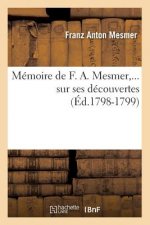 Memoire de F. A. Mesmer Sur Ses Decouvertes (Ed.1798-1799)