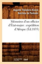 Memoires d'Un Officier d'Etat-Major: Expedition d'Afrique (Ed.1835)