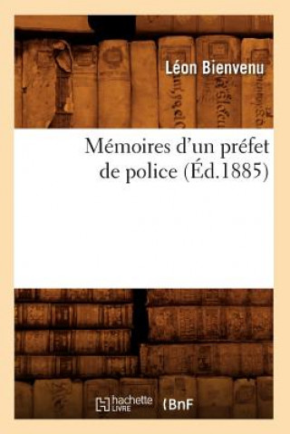 Memoires d'Un Prefet de Police (Ed.1885)
