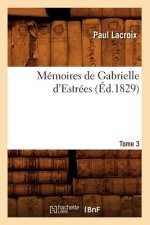 Memoires de Gabrielle d'Estrees. Tome 3 (Ed.1829)