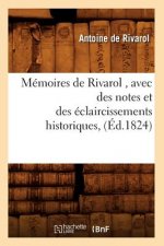 Memoires de Rivarol, Avec Des Notes Et Des Eclaircissements Historiques, (Ed.1824)