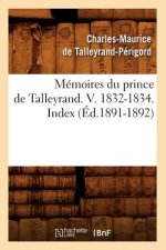 Memoires Du Prince de Talleyrand. V. 1832-1834. Index (Ed.1891-1892)