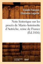 Note Historique Sur Les Proces de Marie-Antoinette d'Autriche, Reine de France, (Ed.1816)