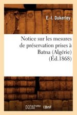 Notice Sur Les Mesures de Preservation Prises A Batna (Algerie) (Ed.1868)
