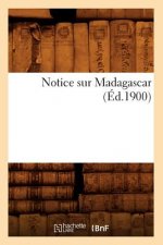 Notice Sur Madagascar (Ed.1900)