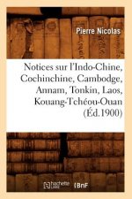 Notices Sur l'Indo-Chine, Cochinchine, Cambodge, Annam, Tonkin, Laos, Kouang-Tcheou-Ouan (Ed.1900)