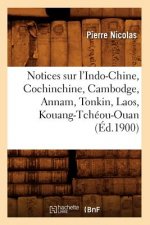 Notices Sur l'Indo-Chine, Cochinchine, Cambodge, Annam, Tonkin, Laos, Kouang-Tcheou-Ouan (Ed.1900)