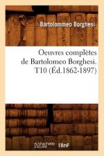 Oeuvres Completes de Bartolomeo Borghesi. T10 (Ed.1862-1897)