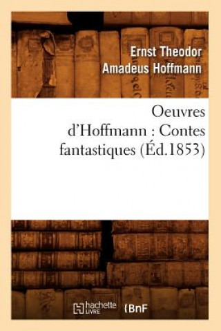 Oeuvres d'Hoffmann: Contes Fantastiques (Ed.1853)