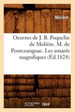 Oeuvres de J. B. Poquelin de Moliere. M. de Pourceaugnac. Les Amants Magnifiques (Ed.1824)