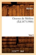 Oeuvres de Moliere. Tome 9 (Ed.1873-1900)