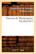 Oeuvres de Montesquieu. T6 (Ed.1827)
