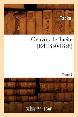 Oeuvres de Tacite. Tome 7 (Ed.1830-1838)