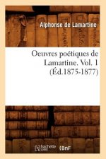 Oeuvres Poetiques de Lamartine. Vol. 1 (Ed.1875-1877)
