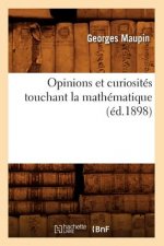 Opinions Et Curiosites Touchant La Mathematique (Ed.1898)