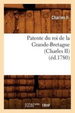Patente Du Roi de la Grande-Bretagne (Charles II) (Ed.1780)