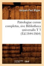 Patrologiae Cursus Completus, Sive Bibliotheca Universalis T 3 (Ed.1844-1864)