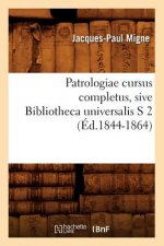 Patrologiae Cursus Completus, Sive Bibliotheca Universalis S 2 (Ed.1844-1864)